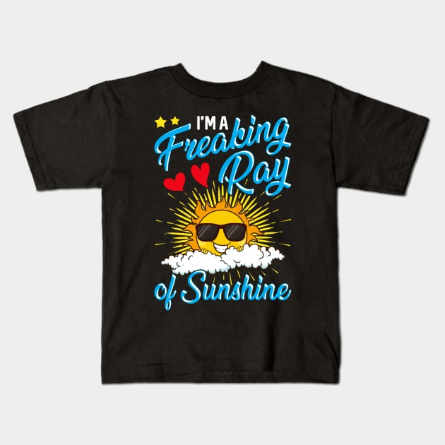 Cute I'm A Freaking Ray Of Sunshine Kids T-Shirt by theperfectpresents